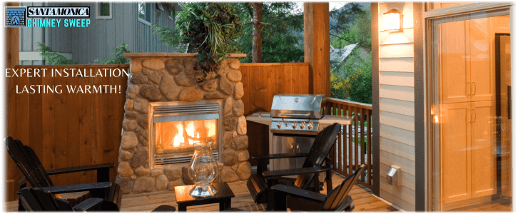 Fireplace Installation Santa Monica CA